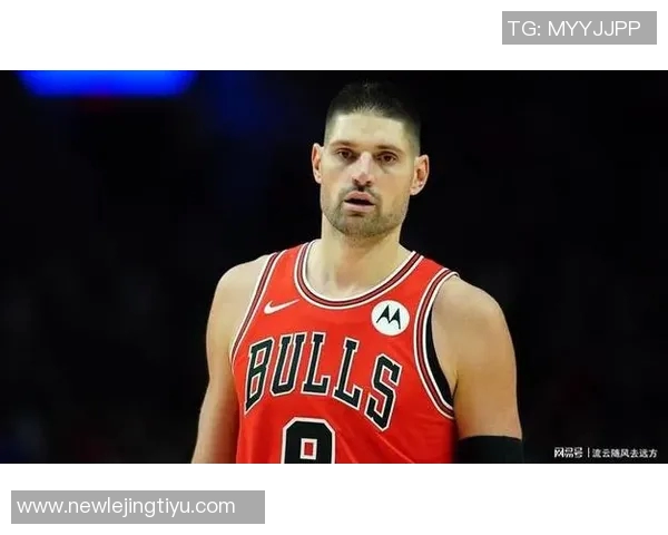 公牛计划交易武切维奇目标锁定小萨或浓眉升级中锋位置